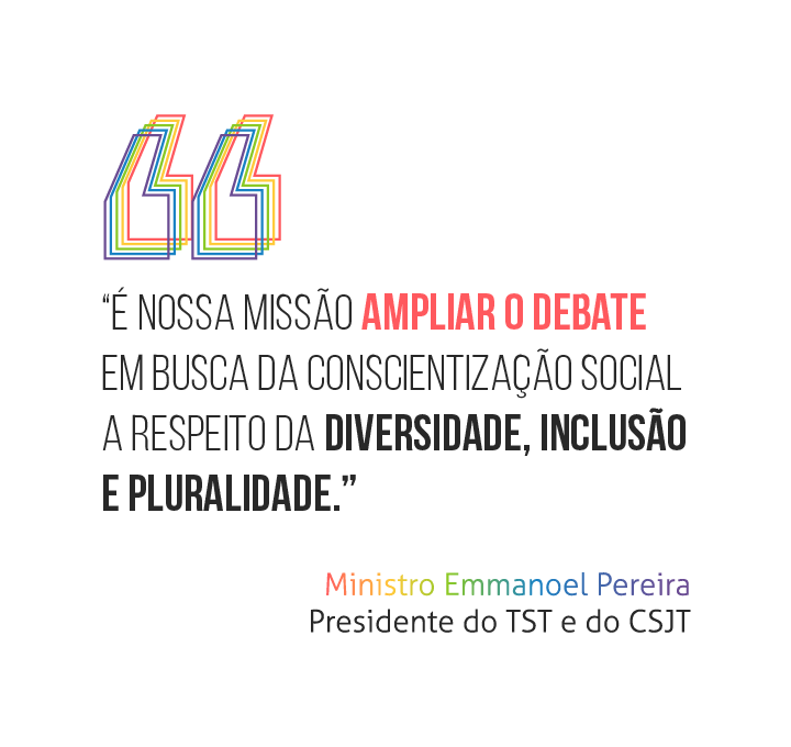 Papel da Justiça do Trabalho no combate à homofobia e discriminação. Presidente do TST, ministro Emmanoel Pereira